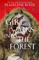 Image for "A Girl Walks Into the Forest"