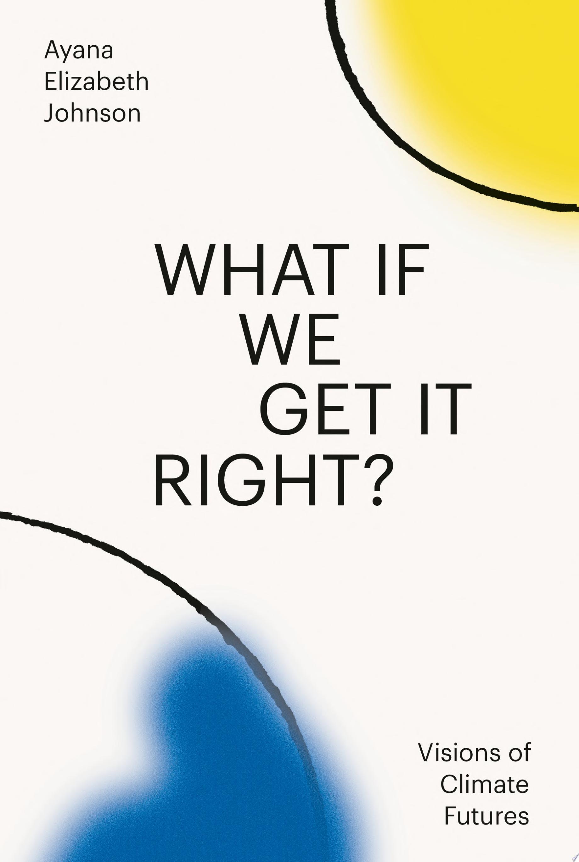 Image for "What If We Get It Right?"