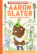 Image for "Aaron Slater and the Sneaky Snake (the Questioneers Book #6)"