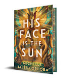 Image for "His Face Is the Sun"