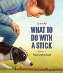 Image for "What to Do with a Stick"