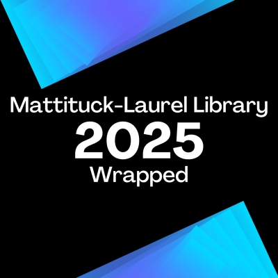 2024 wrapped blue and black gradient says mattituck laurel library 2025 wrapped