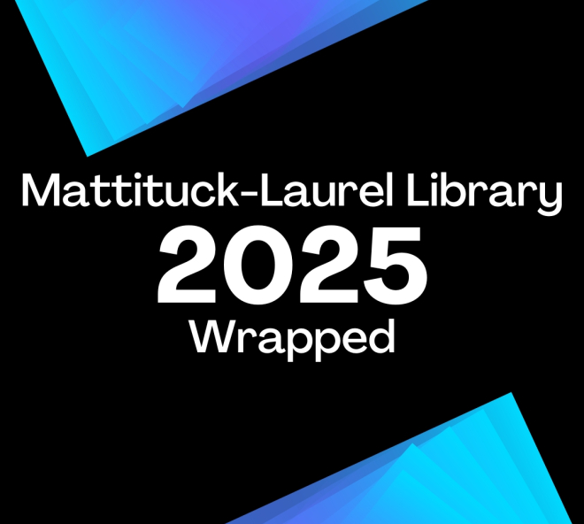 2024 wrapped blue and black gradient says mattituck laurel library 2025 wrapped